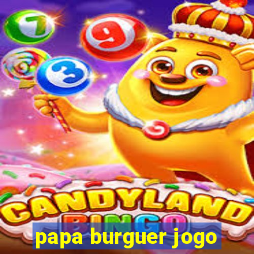 papa burguer jogo