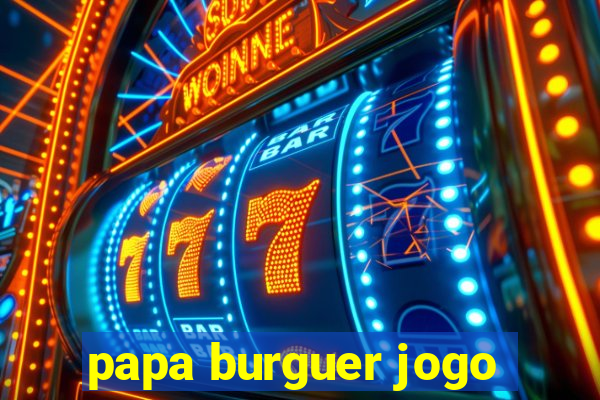 papa burguer jogo