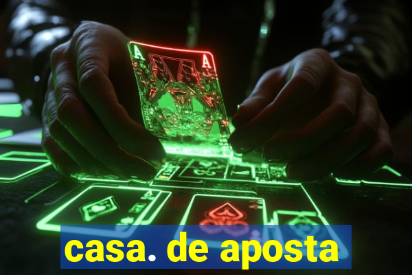 casa. de aposta