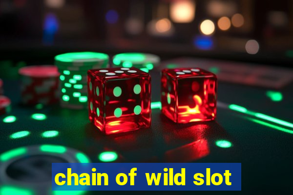 chain of wild slot