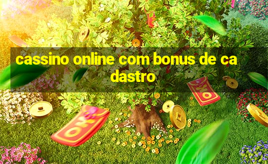 cassino online com bonus de cadastro