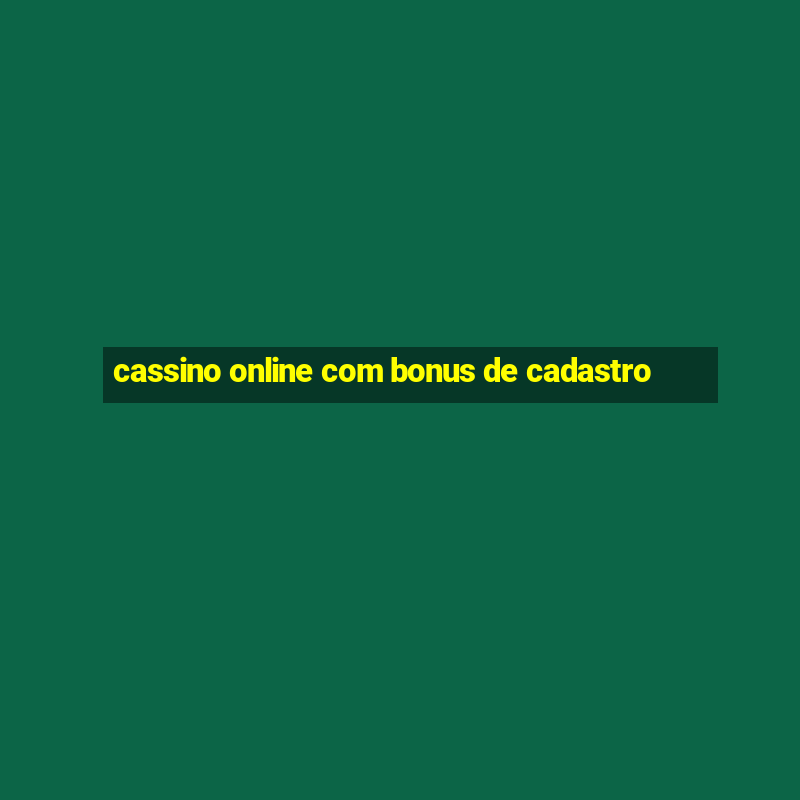 cassino online com bonus de cadastro