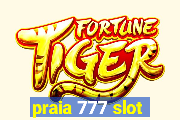 praia 777 slot