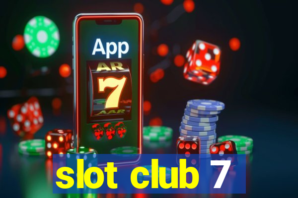 slot club 7