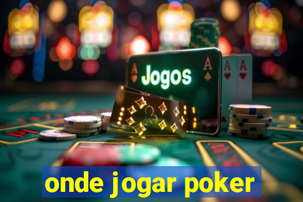 onde jogar poker