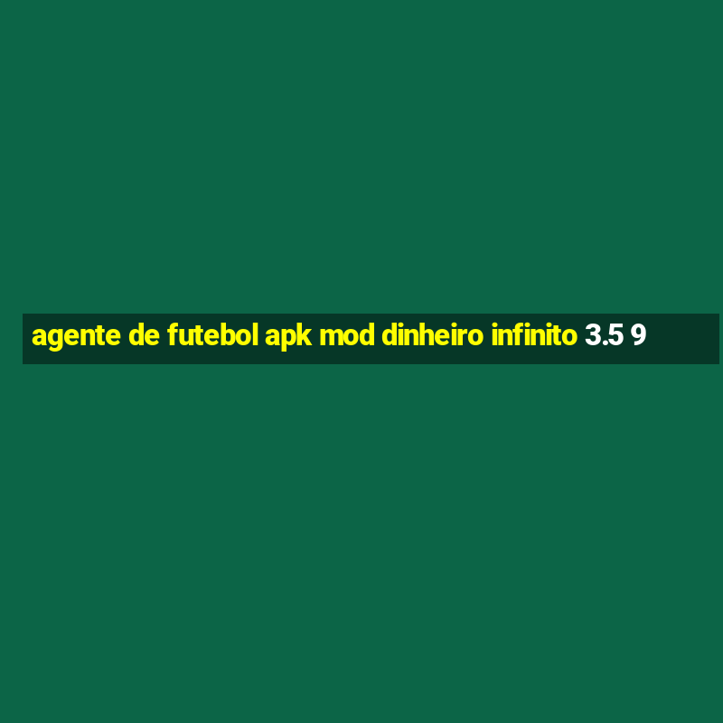 agente de futebol apk mod dinheiro infinito 3.5 9