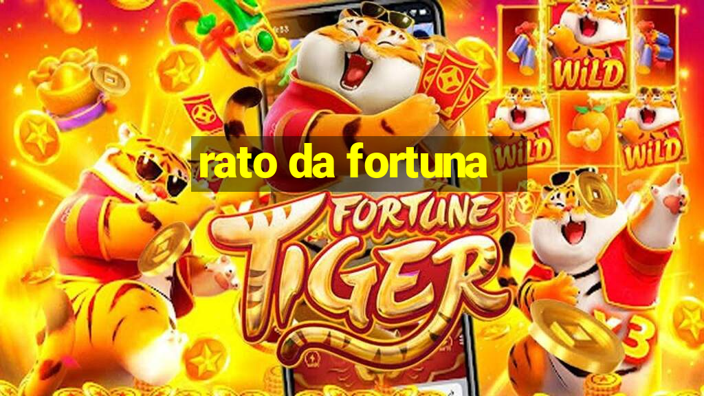 rato da fortuna