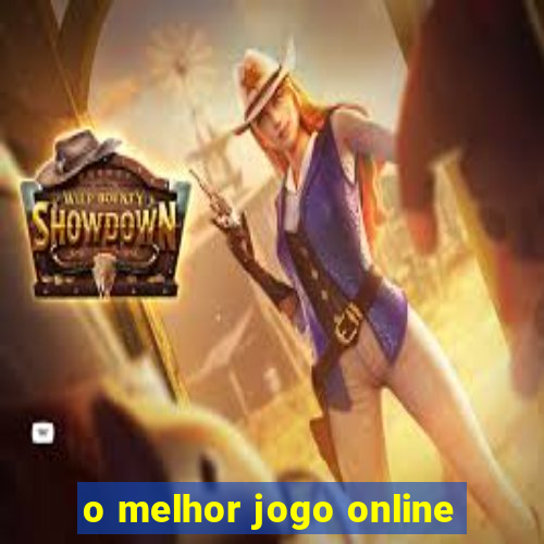 o melhor jogo online