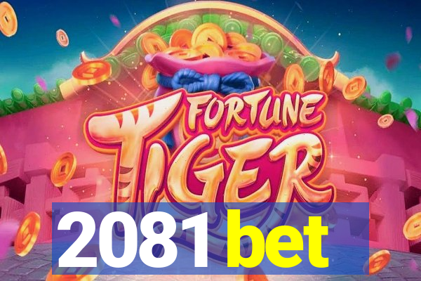 2081 bet