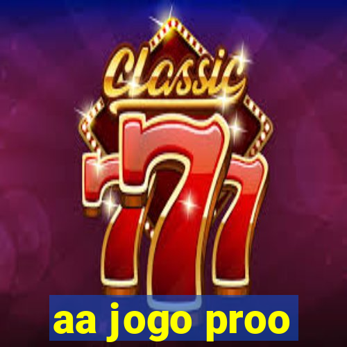 aa jogo proo