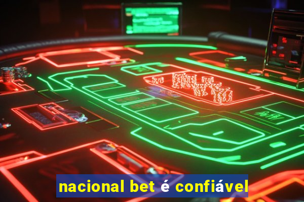 nacional bet é confiável