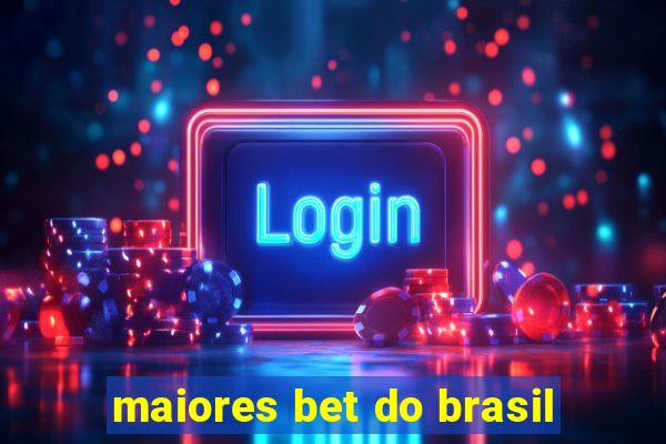 maiores bet do brasil