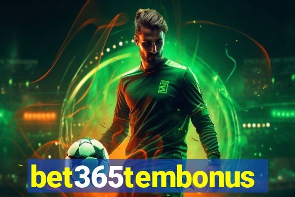 bet365tembonus