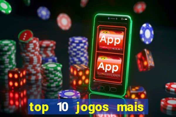 top 10 jogos mais jogados do mundo