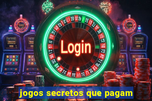 jogos secretos que pagam