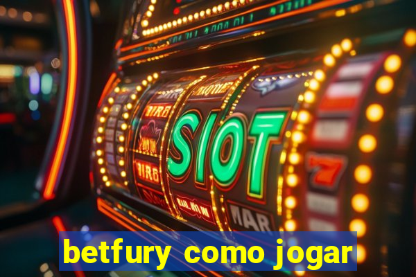 betfury como jogar