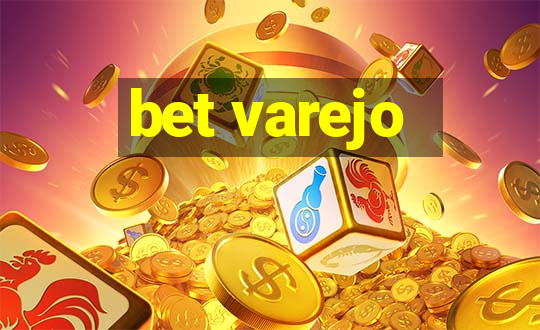 bet varejo