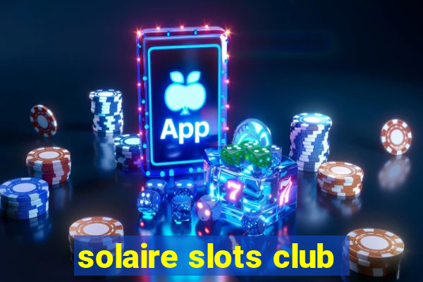 solaire slots club