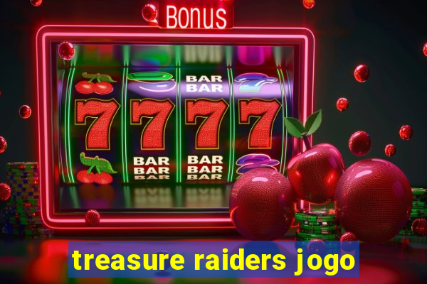 treasure raiders jogo