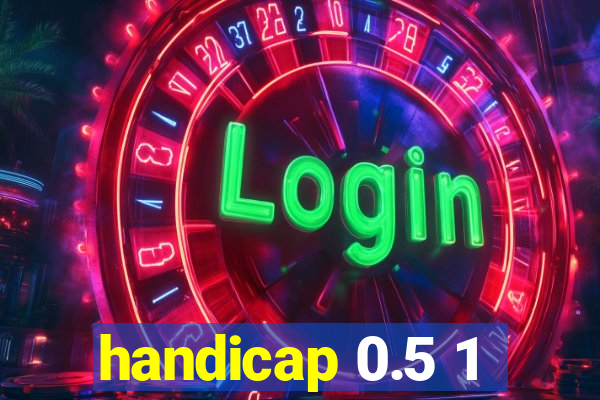 handicap 0.5 1