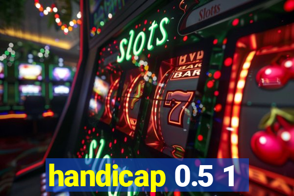 handicap 0.5 1