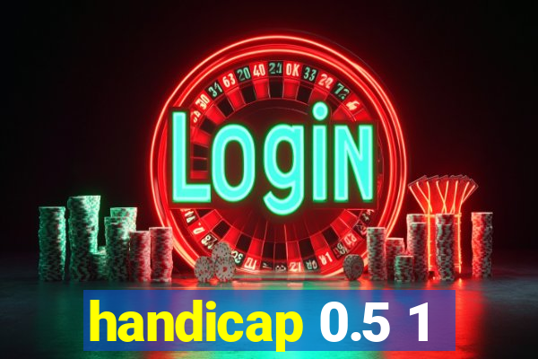 handicap 0.5 1