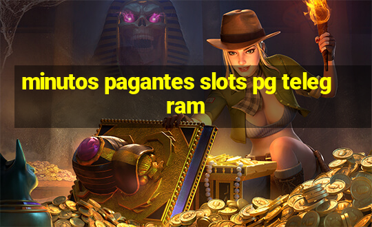 minutos pagantes slots pg telegram