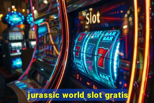 jurassic world slot gratis