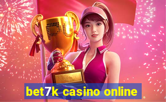 bet7k casino online