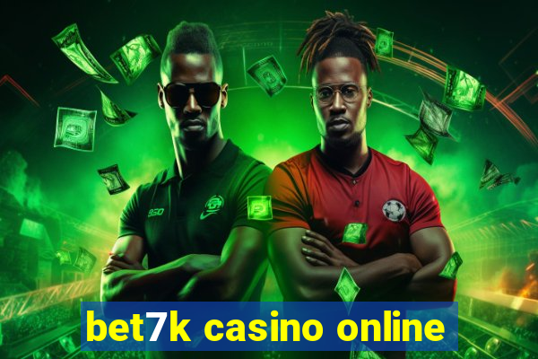 bet7k casino online