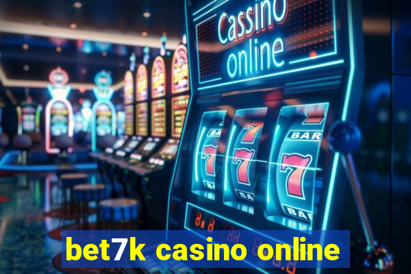 bet7k casino online