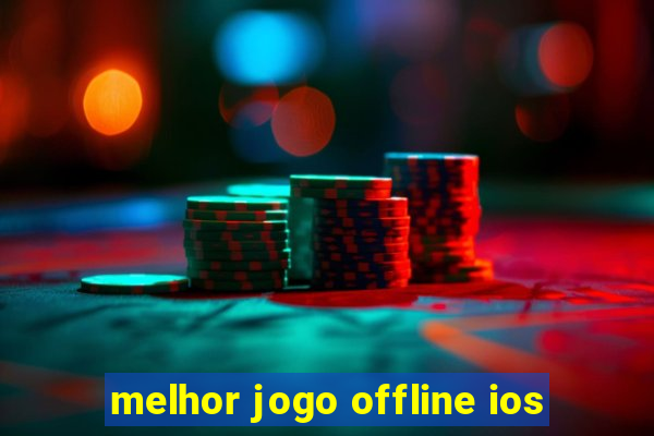 melhor jogo offline ios