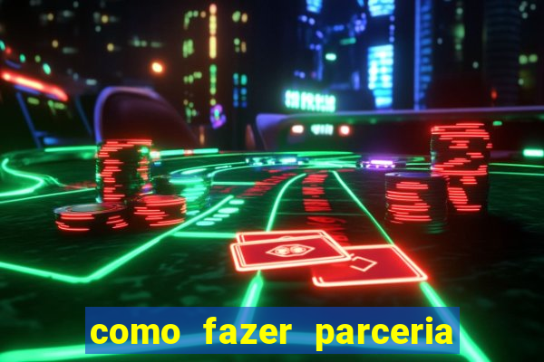 como fazer parceria com jogo do tigre