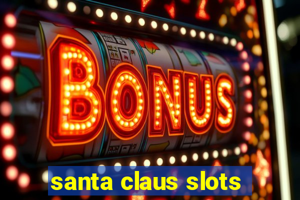 santa claus slots