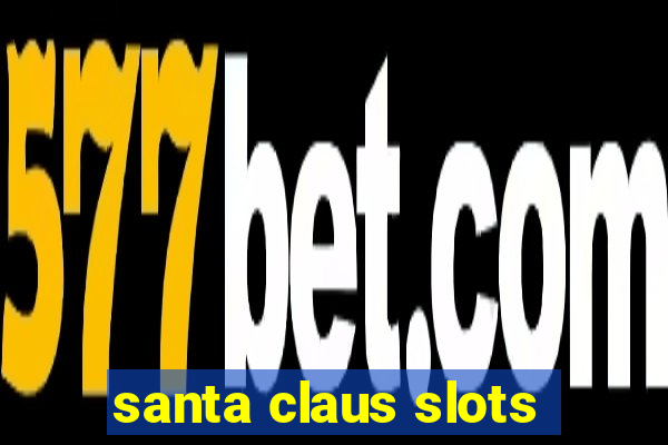 santa claus slots