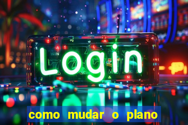 como mudar o plano tim beta mensal para semanal