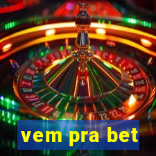 vem pra bet