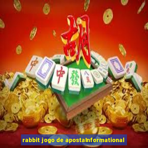 rabbit jogo de apostaInformational