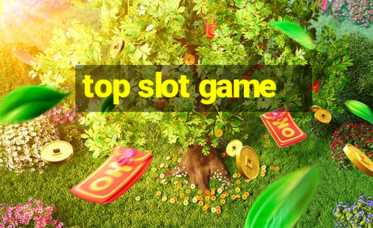 top slot game