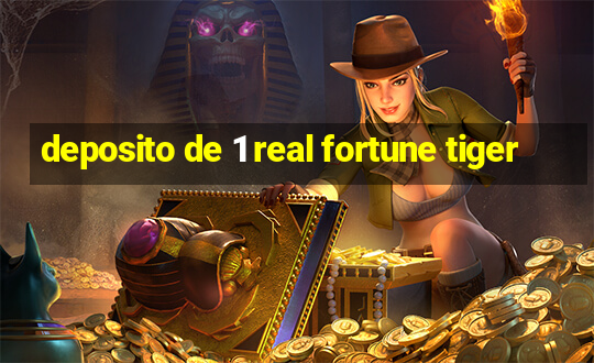 deposito de 1 real fortune tiger