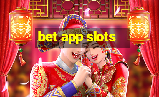 bet app slots