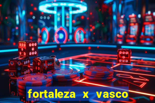 fortaleza x vasco da gama palpite