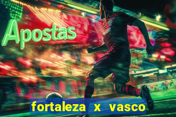 fortaleza x vasco da gama palpite