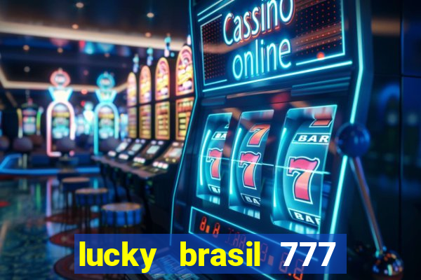 lucky brasil 777 paga mesmo