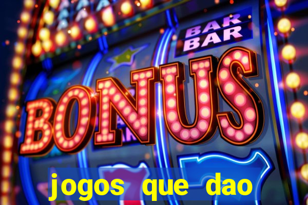 jogos que dao dinheiro sem precisar depositar