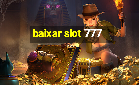 baixar slot 777