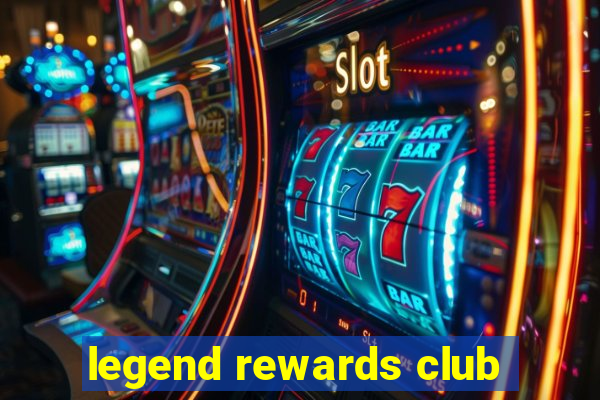 legend rewards club