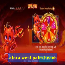 alora west palm beach