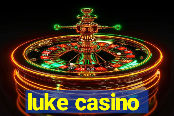 luke casino