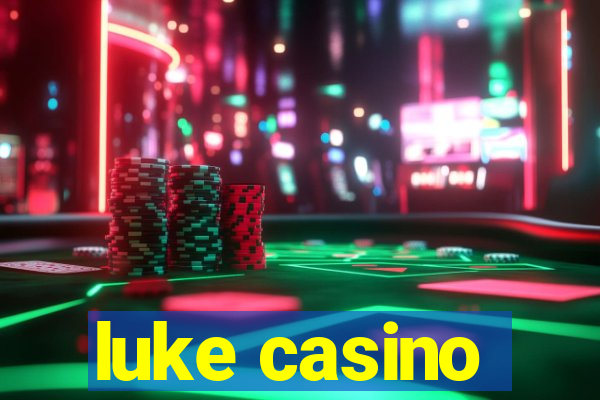 luke casino